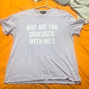 Whyyy you soo obsessed with me